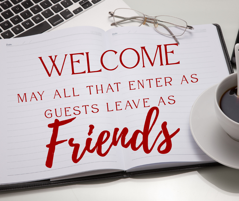Welcome friends